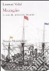 Mazagão. La città che attraversò l'Atlantico libro di Vidal Laurent