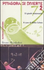 Pitagora si diverte. 73 giochi matematici. Vol. 2 libro