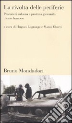 La rivolta delle periferie. Precarietà urbana e protesta giovanile: il caso francese
