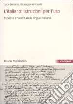 L'italiano: istruzioni per l'uso, Storia e attualità della lingua italiana. Con CD-ROM libro