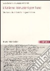 L'italiano: istruzioni per l'uso, Storia e attualità della lingua italiana. Con CD-ROM libro