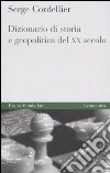 Dizionario di storia e geopolitica del XX secolo libro