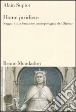 Homo juridicus. Saggio sulla funzione antropologica del diritto