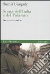 Storia dell'India e del Pakistan. Due paesi in conflitto libro