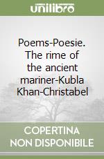 Poems-Poesie. The rime of the ancient mariner-Kubla Khan-Christabel libro