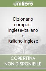 Dizionario compact inglese-italiano e italiano-inglese