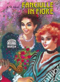 Fanciulle in fiore. Ediz. integrale libro