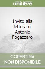 Invito alla lettura di Antonio Fogazzaro libro