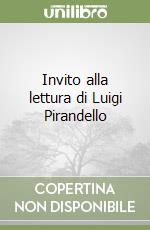 Invito alla lettura di Luigi Pirandello