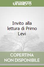 Invito alla lettura di Primo Levi