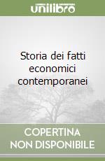 Storia dei fatti economici contemporanei libro