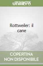 Rottweiler: il cane libro