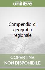 Compendio di geografia regionale libro