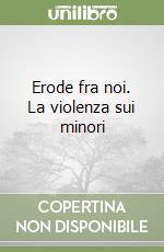 Erode fra noi. La violenza sui minori libro