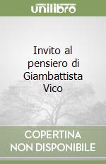 Invito al pensiero di Giambattista Vico libro