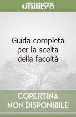 Guida completa per la scelta della facoltà libro