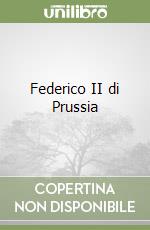 Federico II di Prussia libro