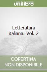 Letteratura italiana. Vol. 2