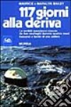 Centodiciassette giorni alla deriva. Le terribili esperienze vissute da due naufraghi durante quattro mesi trascorsi a bordo di una zattera libro