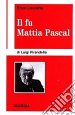 Come leggere «Il fu Mattia Pascal» di Luigi Pirandello libro