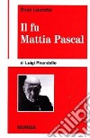 Come leggere «Il fu Mattia Pascal» di Luigi Pirandello libro