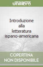 Introduzione alla letteratura ispano-americana