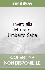 Invito alla lettura di Umberto Saba libro