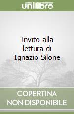 Invito alla lettura di Ignazio Silone libro