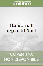 Harricana. Il regno del Nord libro