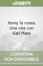 Jenny la rossa. Una vita con Karl Marx libro