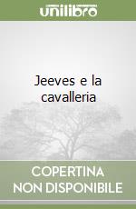 Jeeves e la cavalleria libro