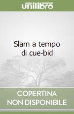 Slam a tempo di cue-bid libro