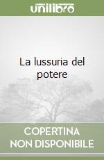 La lussuria del potere libro