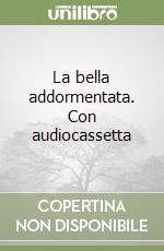 La bella addormentata. Con audiocassetta libro