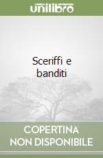 Sceriffi e banditi libro