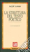 La struttura del testo poetico libro di Lotman Jurij Mihajlovic Bazzarelli E. (cur.)