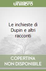 Le inchieste di Dupin e altri racconti libro