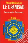 Le upanishad. Vol. 3: Brhadaranyaka. Svetasvatara libro