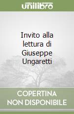 Invito alla lettura di Giuseppe Ungaretti