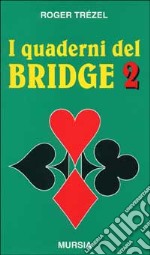 I quaderni del bridge. Vol. 2 libro