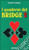 I quaderni del bridge. Vol. 2 libro