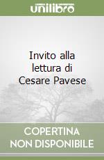 Invito alla lettura di Cesare Pavese libro