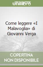 Come leggere «I Malavoglia» di Giovanni Verga libro