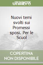 Nuovi temi svolti sui Promessi sposi. Per le Scuol libro