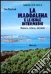 La Maddalena e le isole intermedie libro di Racheli Gin