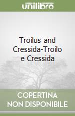 Troilus and Cressida-Troilo e Cressida libro