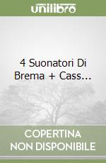 4 Suonatori Di Brema + Cass... libro