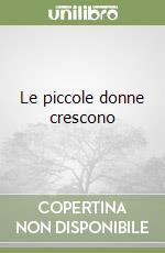 Le piccole donne crescono libro