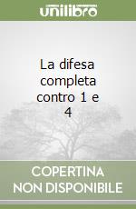 La difesa completa contro 1 e 4