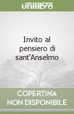 Invito al pensiero di sant'Anselmo libro